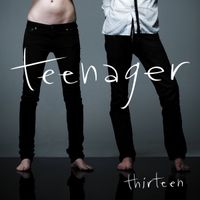 Teenager - Thirteen