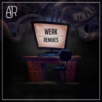 AJR - Weak (Remixes)