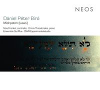 Ensemble SurPlus / SWR Experimentalstudio / Noa Frenkel / Ermis Theodorakis - D&aacute;niel P&eacute;ter Bir&oacute;: Mishpatim (Laws)