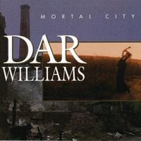 Dar Williams - Mortal City
