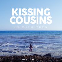Kissing Cousins - In With Them