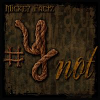 Mickey Factz - #ynot