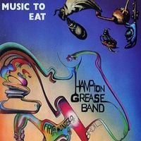 Hampton Grease Band - Music To Eat