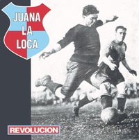 Juana La Loca - Revoluci&oacute;n