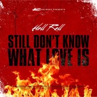 Hell Rell - Still Don't Know What Love Is