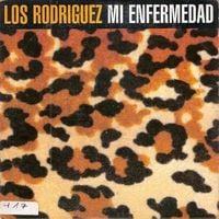 Los Rodríguez - Mi Enfermedad