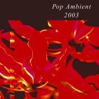 Various Artists - Pop Ambient 2003