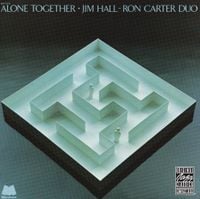 Jim Hall / Ron Carter - Alone Together