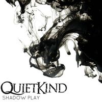 QuietKind - Shadow Play
