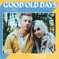 Macklemore - Good Old Days