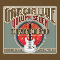 Jerry Garcia Band - GarciaLive Volume Seven: November 8th, 1976 Sophie's Palo Alto