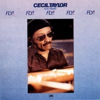 Cecil Taylor - Fly! Fly! Fly! Fly! Fly!