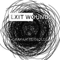 Graham Reynolds - Exit Wounds
