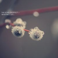 The Echelon Effect - Seasons, Pt. 1