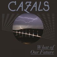 Cazals - What of Our Future