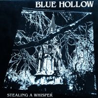 Blue Hollow - Stealing a Whisper