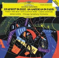 Chicago Symphony Orchestra / James Levine - Gershwin: Rhapsody In Blue; An American In Paris; "Porgy And Bess" Suite (Catfish Row); Cuban Overture