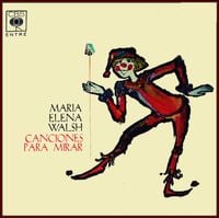 Mar&iacute;a Elena Walsh - Canciones para Mirar