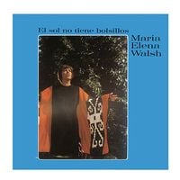 Mar&iacute;a Elena Walsh - El Sol No Tiene Bolsillos
