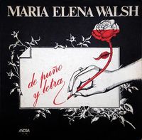 Mar&iacute;a Elena Walsh - De Pu&ntilde;o y Letra