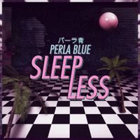 Perla Blue - Sleepless