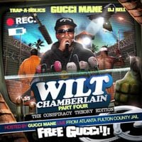 Gucci Mane - Wilt Chamberlain, Pt. 4