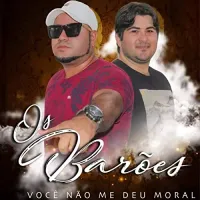 Os Bar&otilde;es Da Pisadinha - Voc&ecirc; N&atilde;o Me Deu Moral