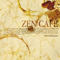 Zen Cafe - J&auml;ttil&auml;inen