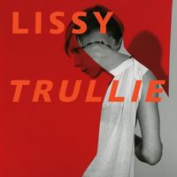 Lissy Trullie - Lissy Trullie