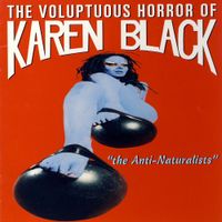 The Voluptuous Horror Of Karen Black - The Anti-Naturalists