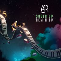 AJR - Sober Up (Remixes)