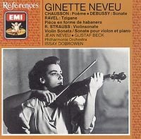 Ginette Neveu - Poème / Sonate / Tzigane; Pièce en forme de habanera / Violinsonate