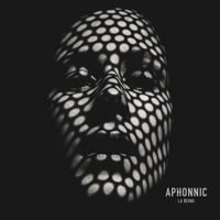 Aphonnic - La Reina