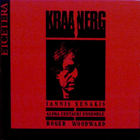 Alpha Centauri Ensemble / Roger Woodward - Iannis Xenakis: Kraanerg