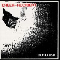 Cheer-Accident - Dumb Ask