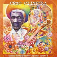 Cego Oliveira - Cole&ccedil;&atilde;o mem&oacute;ria do povo cearense - volume II