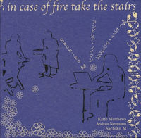 Kaffe Matthews, Andrea Neumann & Sachiko M - In Case of Fire Take the Stairs