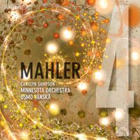 Minnesota Orchestra, Osmo Vänskä & Carolyn Sampson - Mahler 4