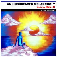 Rah-C - An Unsurfaced Melancholy