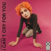 Phoebe Green - I Can't Cry for You