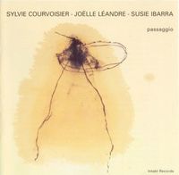 Sylvie Courvoisier, Jo&euml;lle L&eacute;andre & Susie Ibarra - Passaggio