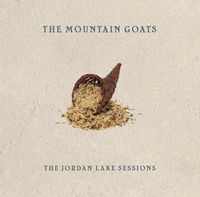 The Mountain Goats - The Jordan Lake Sessions: Volumes 1 and 2