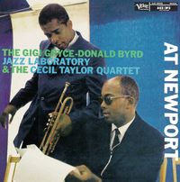The Gigi Gryce - Donald Byrd Jazz Laboratory & The Cecil Taylor Quartet - The Gigi Gryce - Donald Byrd Jazz Laboratory & the Cecil Taylor Quartet at Newport