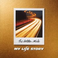 My Life Story - The Golden Mile