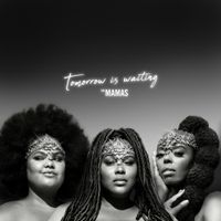 The Mamas - Tomorrow is Waiting