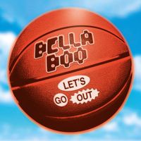 Bella Boo - Let's Go Out