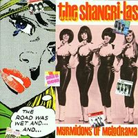 The Shangri-Las - Myrmidons of Melodrama
