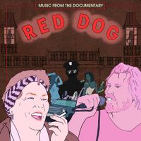 Luke Dick - Red Dog (Music from the Documentary)
