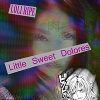 Loli Ripe - Little Sweet Dolores