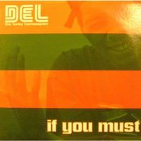 Del The Funky Homosapien - If You Must